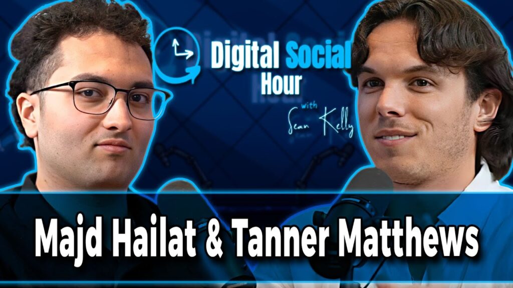 Majd Hailat & Tanner Matthews on the Digital Social Hour with Sean Kelly
