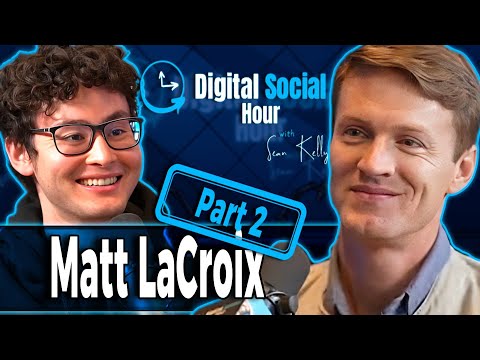 Matt Lacroix on the Digital Social Hour with Sean Kelly