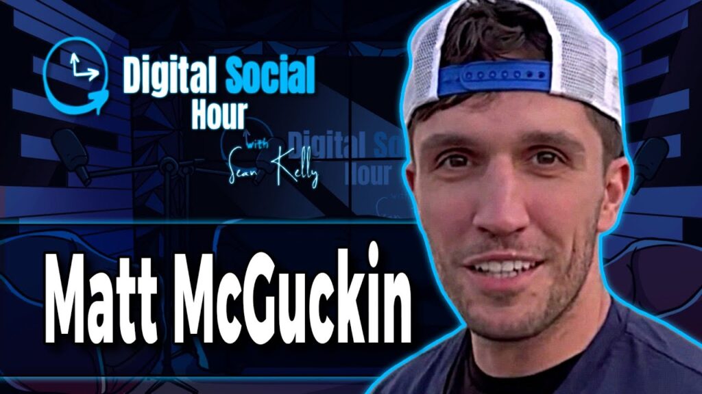 Matt McGuckin on the Digital Social Hour with Sean Kelly