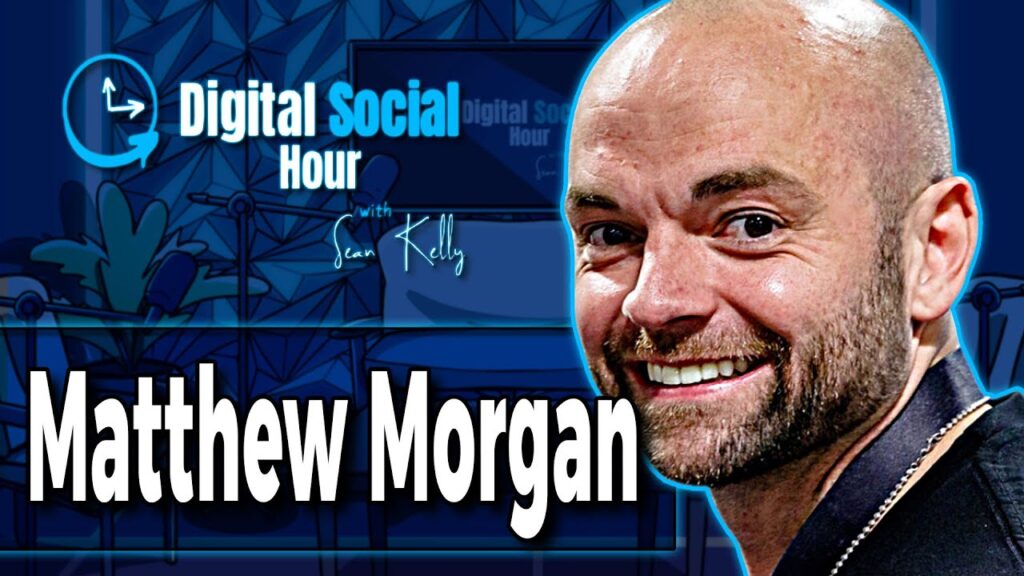 Matthew Morgan on the Digital Social Hour with Sean Kelly