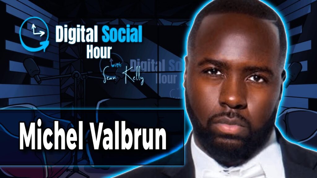 Michel Valbrun on the Digital Social Hour with Sean Kelly