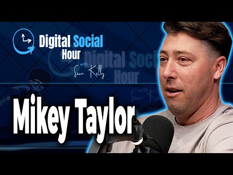 Mikey Taylor on the Digital Social Hour with Sean Kelly