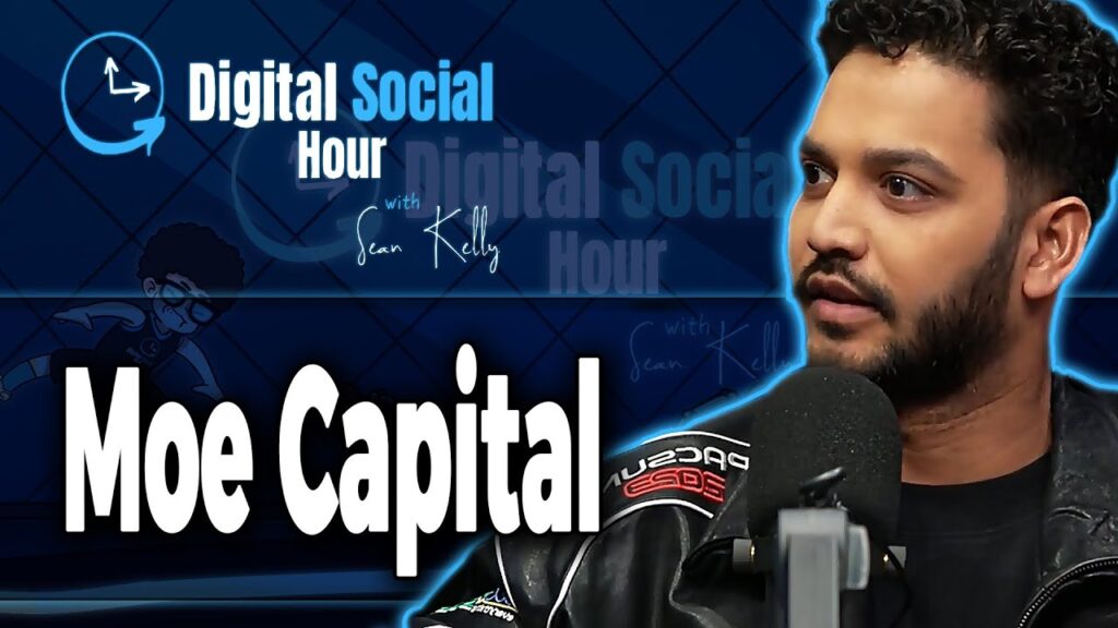 Moe Capital on the Digital Social Hour with Sean Kelly