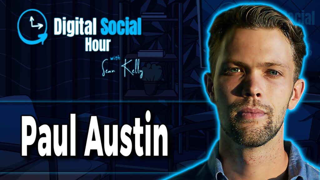 Paul Austin on the Digital Social Hour with Sean Kelly