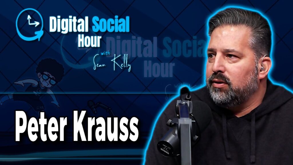 Peter Krauss on the Digital Social Hour with Sean Kelly