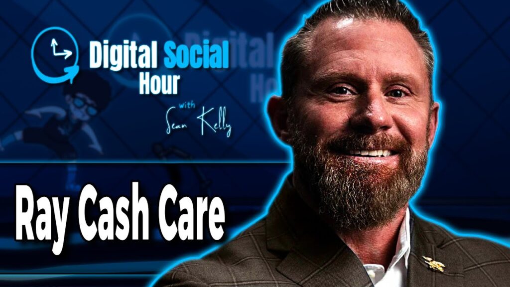 Ray Cash Care on the Digital Social Hour with Sean Kelly