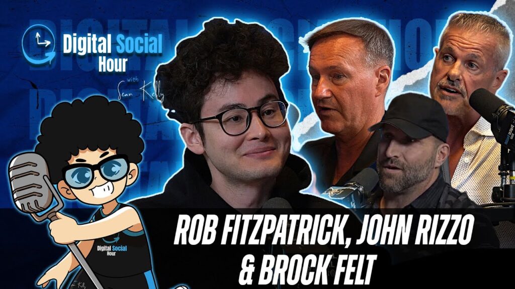 Rob Fitzpatrick, John Rizzo & Brock Felt on the Digital Social Hour with Sean Kelly