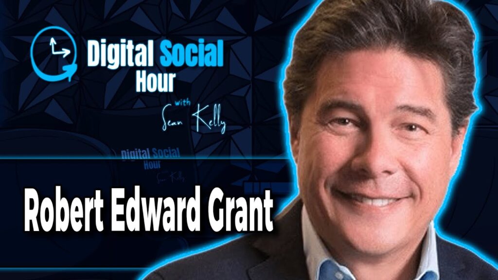 Robert Edward Grant on the Digital Social Hour with Sean Kelly