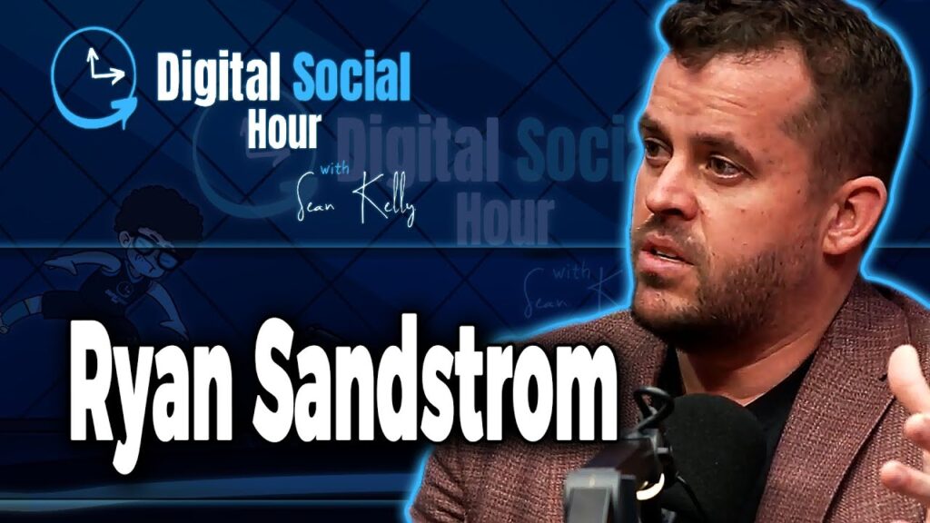 Ryan Sandstrom on the Digital Social Hour with Sean Kelly
