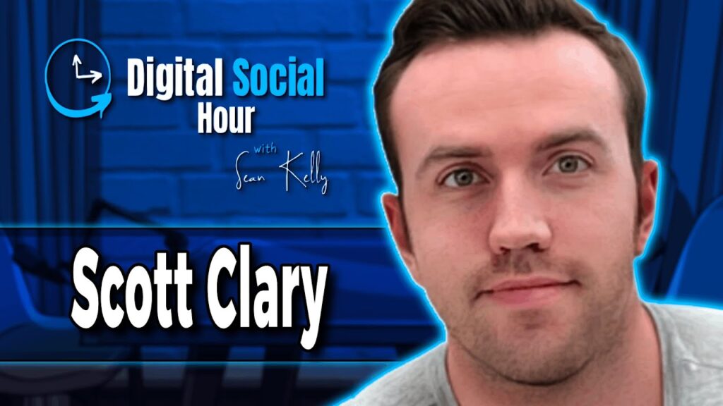 Scott Clary on the Digital Social Hour with Sean Kelly