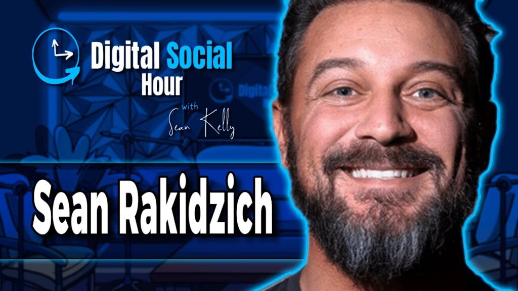 Sean Rakidzich on the Digital Social Hour with Sean Kelly