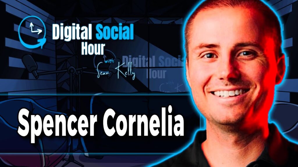 Spencer Cornelia on the Digital Social Hour with Sean Kelly