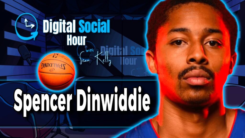 Spencer Dinwiddie on the Digital Social Hour with Sean Kelly