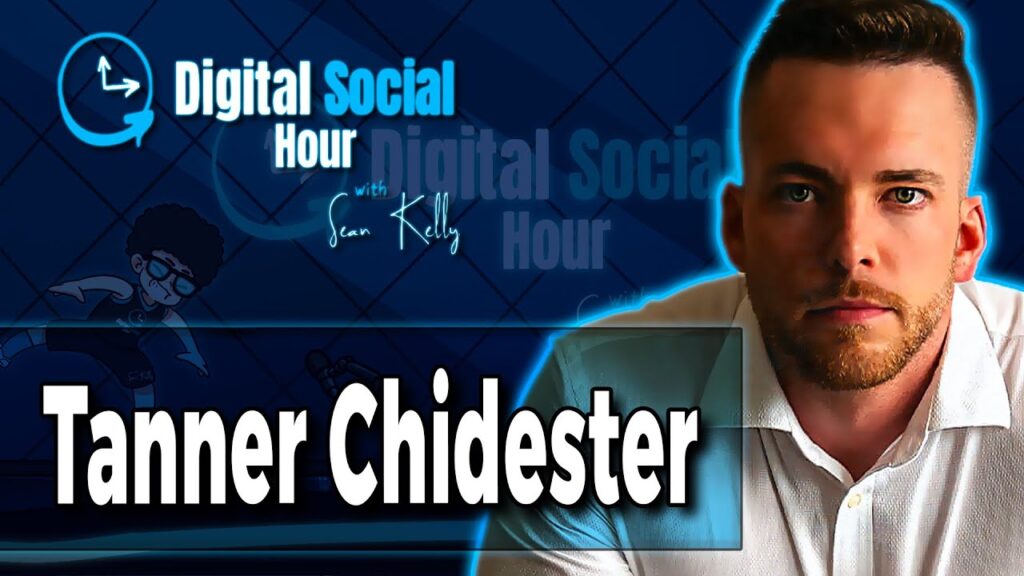 Tanner Chidester on the Digital Social Hour with Sean Kelly
