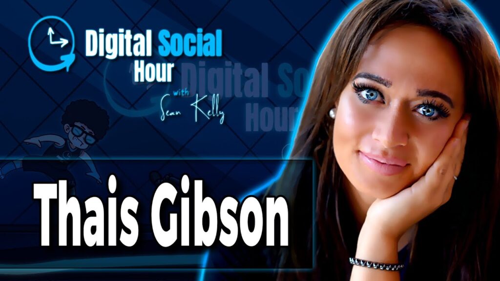 Thais Gibson on the Digital Social Hour with Sean Kelly