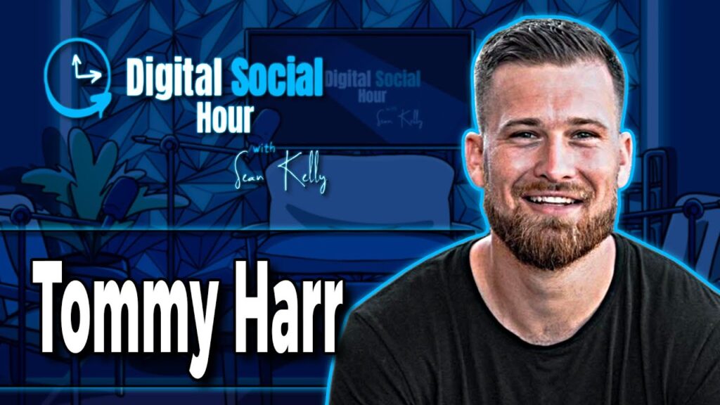 Tommy Harr on the Digital Social Hour with Sean Kelly