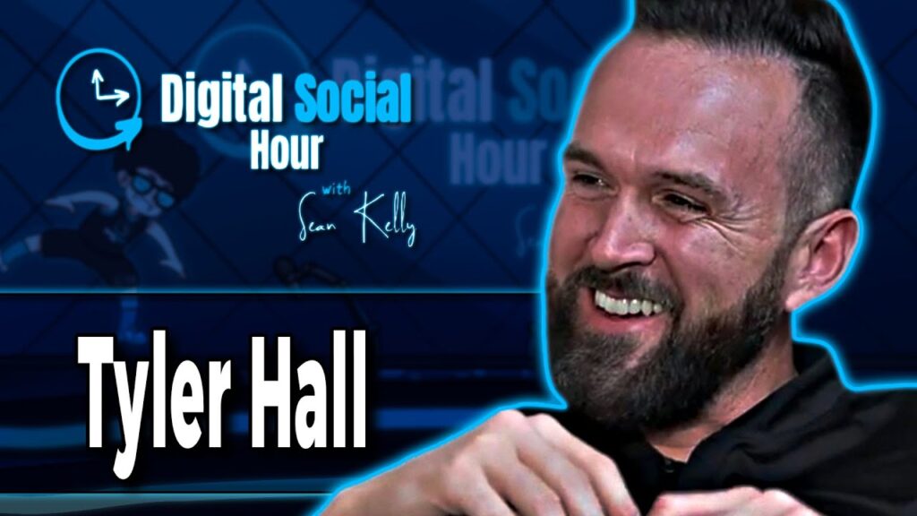 Tyler Hall on the Digital Social Hour with Sean Kelly