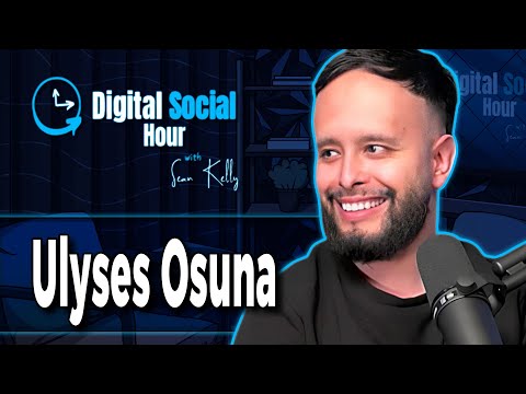 Ulyses Osuna on the Digital Social Hour with Sean Kelly