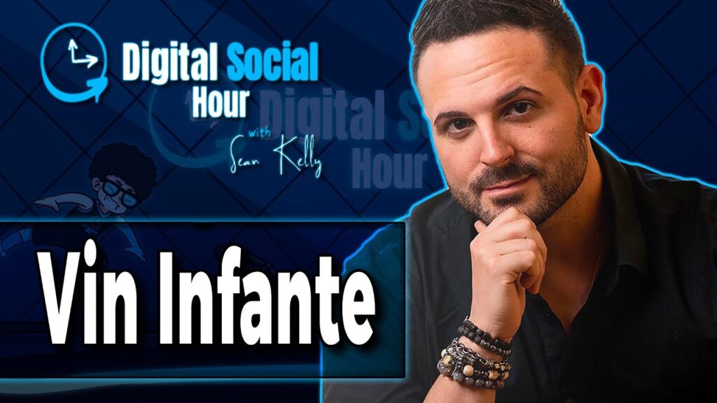 Vin Infante on the Digital Social Hour with Sean Kelly