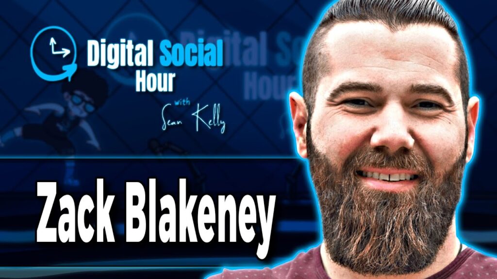 Zak Blakeney on the Digital Social Hour with Sean Kelly